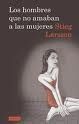 Los Hombres Que No Amaban a Las Mujeres (Vol. 1 Triologia Millennium)