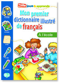 Mon premier dictionnaire illustre: A l'ecole