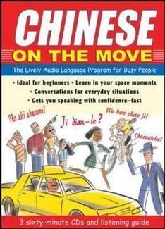 Chinese on the Move : The lively audio laqnguage program for busy people (3 CDs)