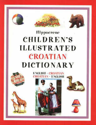 CROATIAN: Children's Illustrated Croatian Dictionary